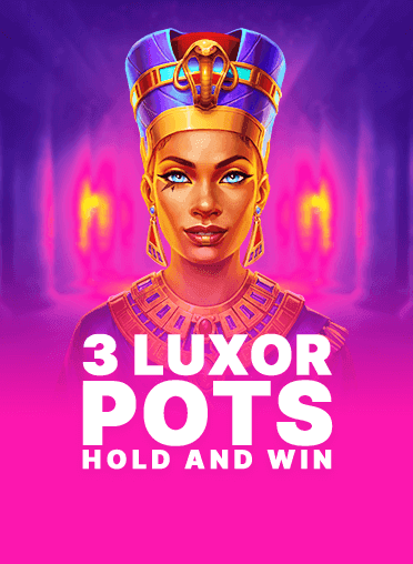 3 Luxor Pots Hold and Win